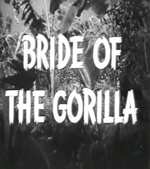 Bride Of The Gorilla Bride Of The Gorilla