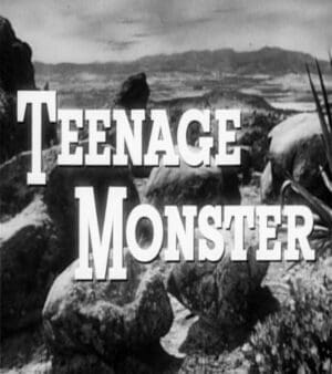 Teenage Monster Teenage Monster