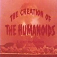Creation Of The Humanoids