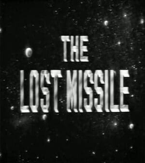 The Lost Missile The Lost Missile