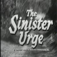The Sinister Urge
