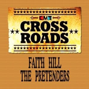 Faith Hill and The Pretenders CMT: CROSSROADS