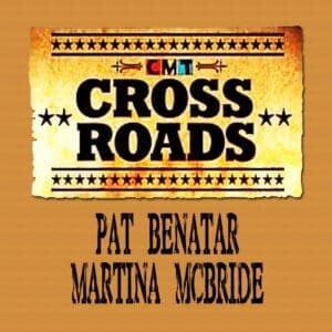 Pat Benatar and Martina McBride CMT: CROSSROADS