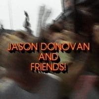 Jason Donovan And Friends