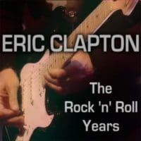 Eric Clapton:The Rock n Roll Years